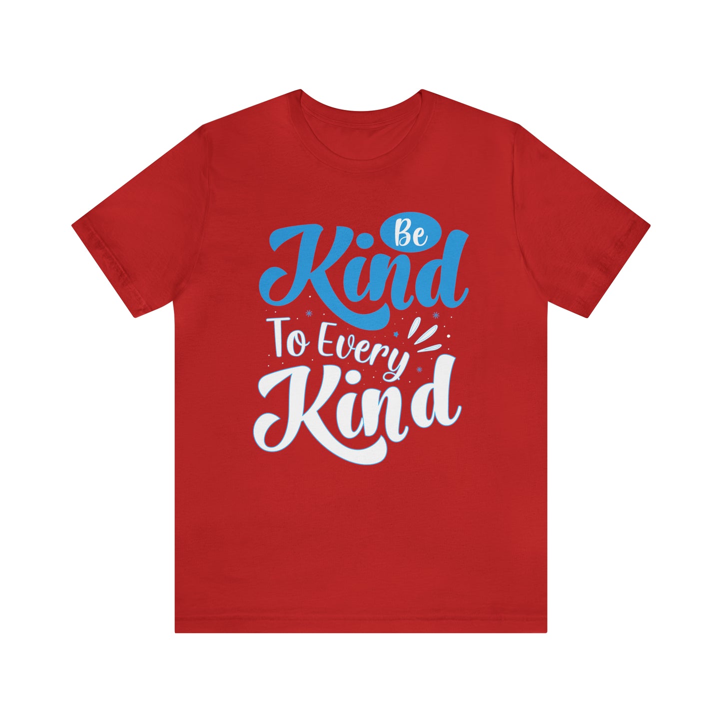 Be Kind To Every Kind T-Shirt