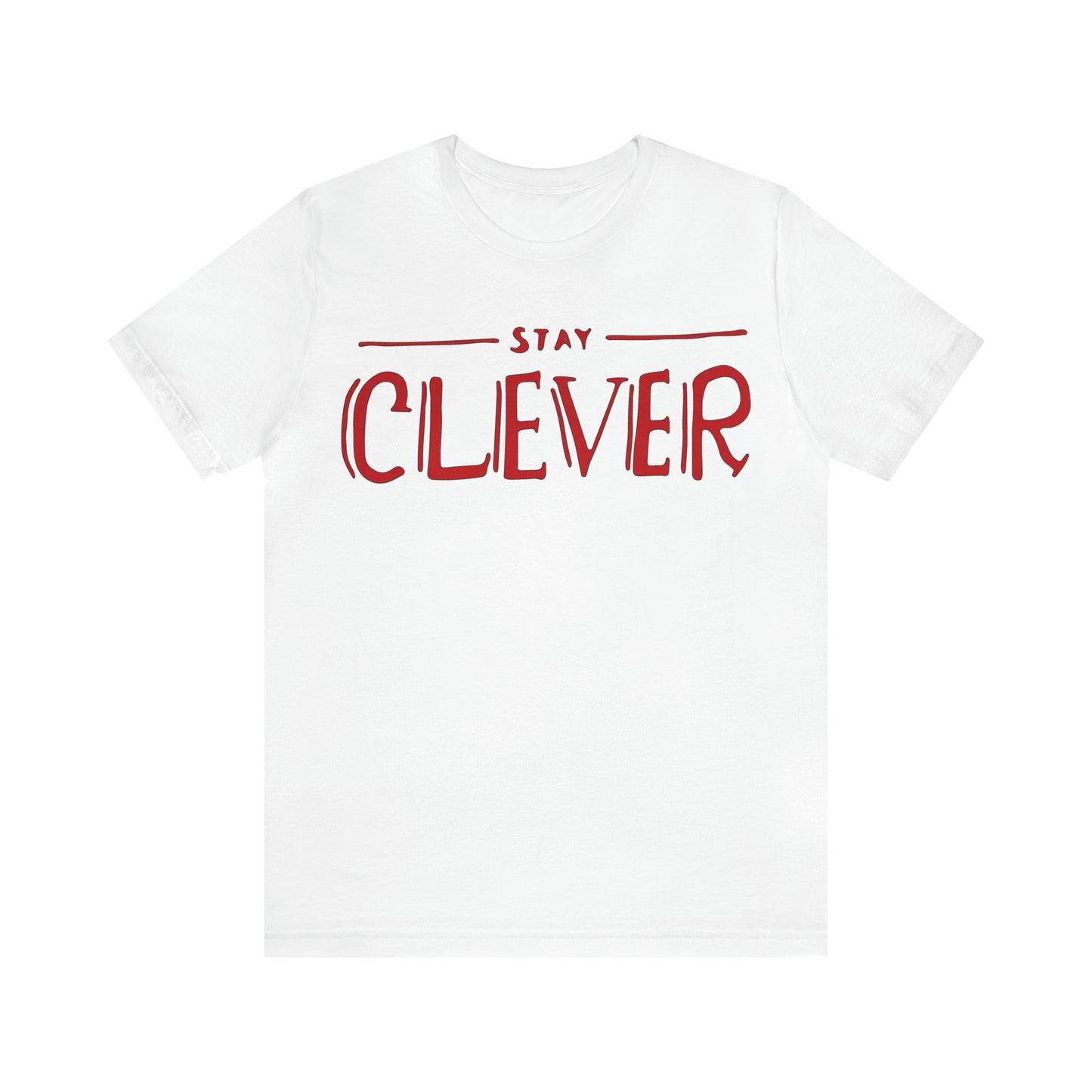 Stay Clever T-Shirt