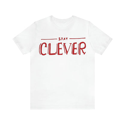 Stay Clever T-Shirt