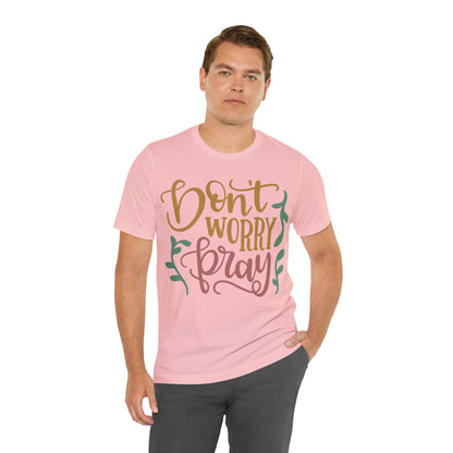 Don't worry pray T-Shirt