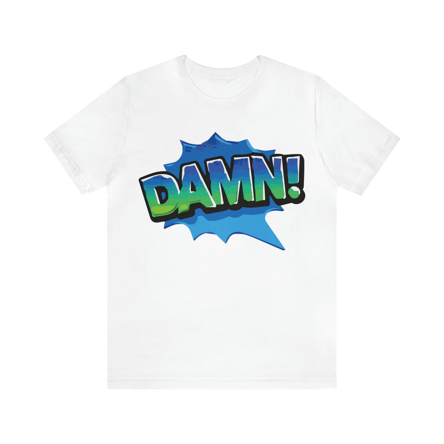 Damn! colorful T-Shirt