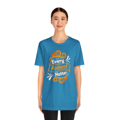 Every Moment Matter T-Shirt