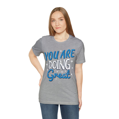 You Are Doing Great T-Shirt