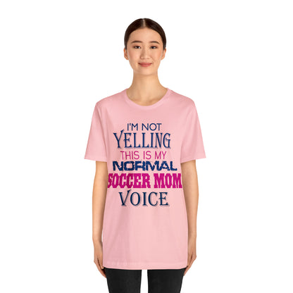 I'm not yelling I'm a normal soccer mom T-Shirt