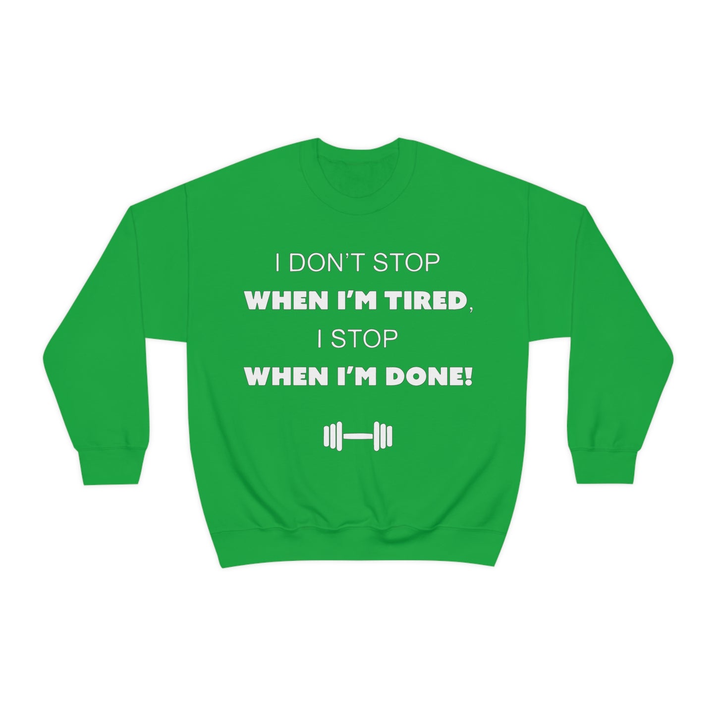 I Don't Stop gym Crewneck Sweatshirt