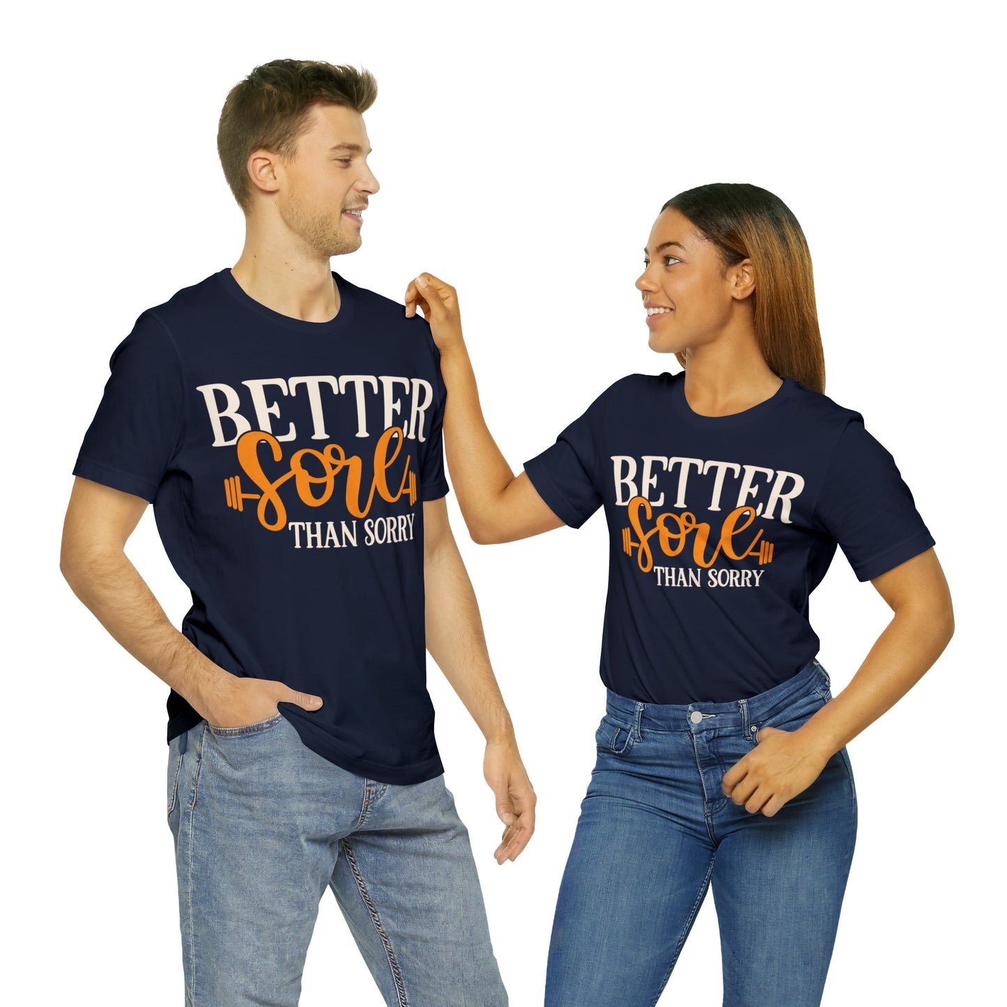 Better Sore Than Sorry T-Shirt