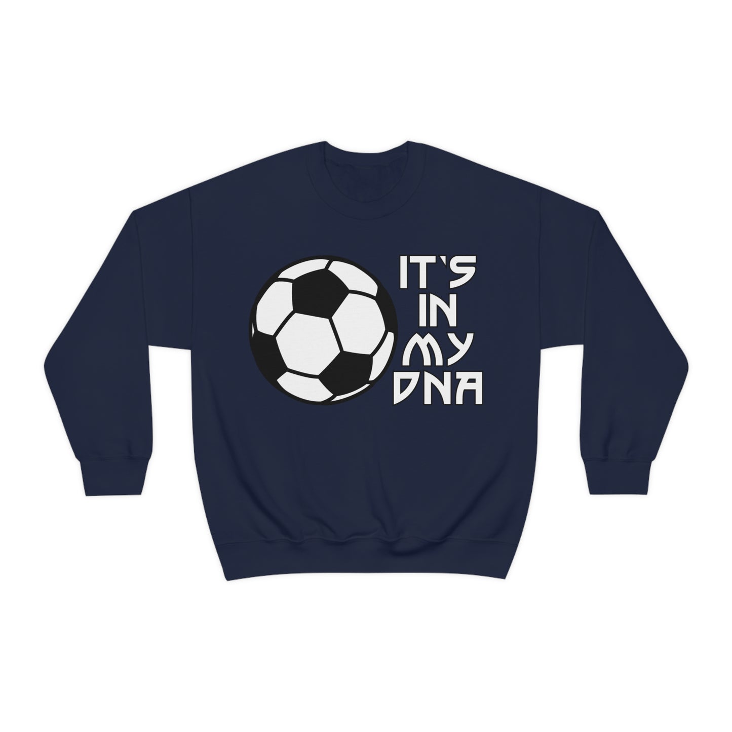 Soccer is in my DNA Crewneck Sweatshirt