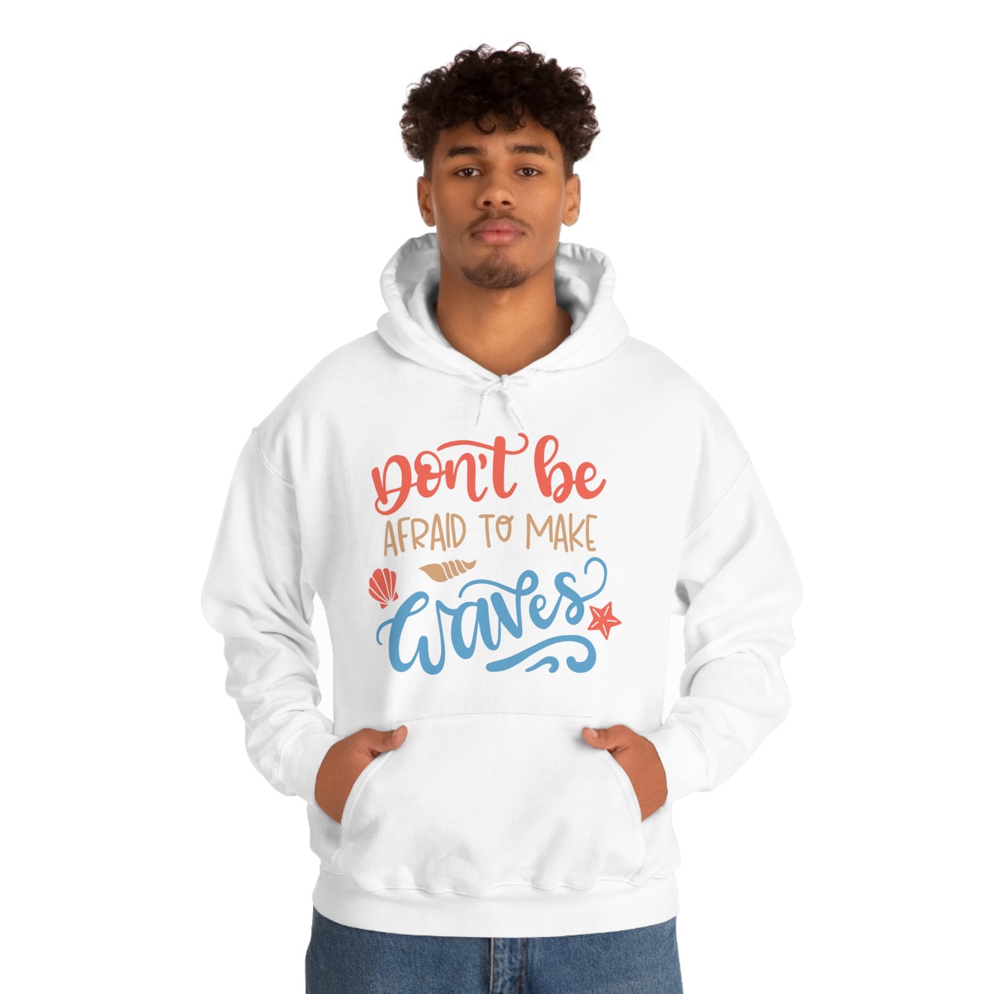 Dont_be_afraid_to_make_waves Hoodie