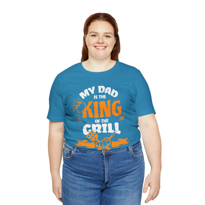 My Dad Is King Of The Grill T-Shirt