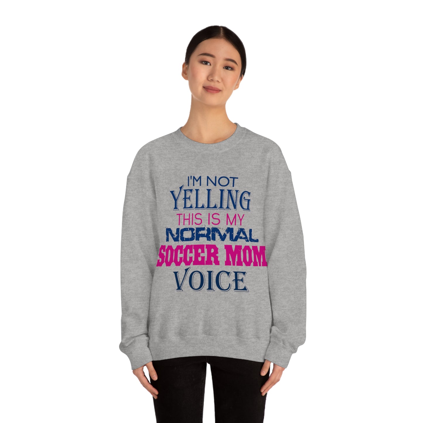 I'm not yelling I'm a normal soccer mom Crewneck Sweatshirt