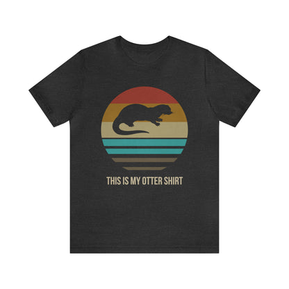 This is my OTTER shirt