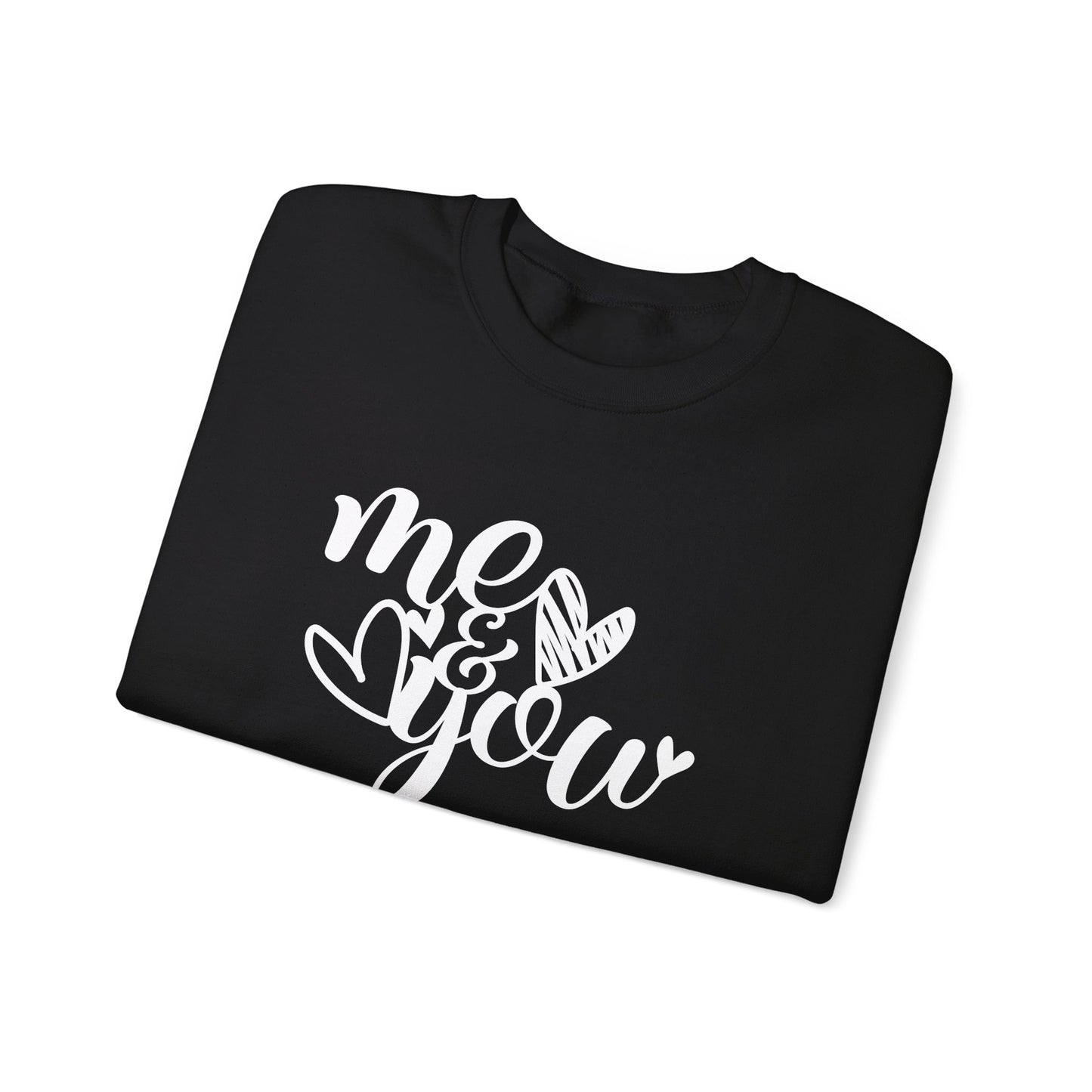 Me and you Crewneck Sweatshirt