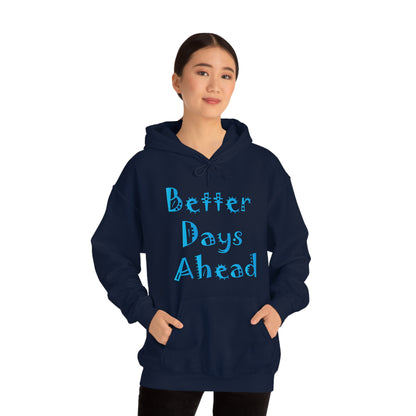 Better Days Ahead Hoodie