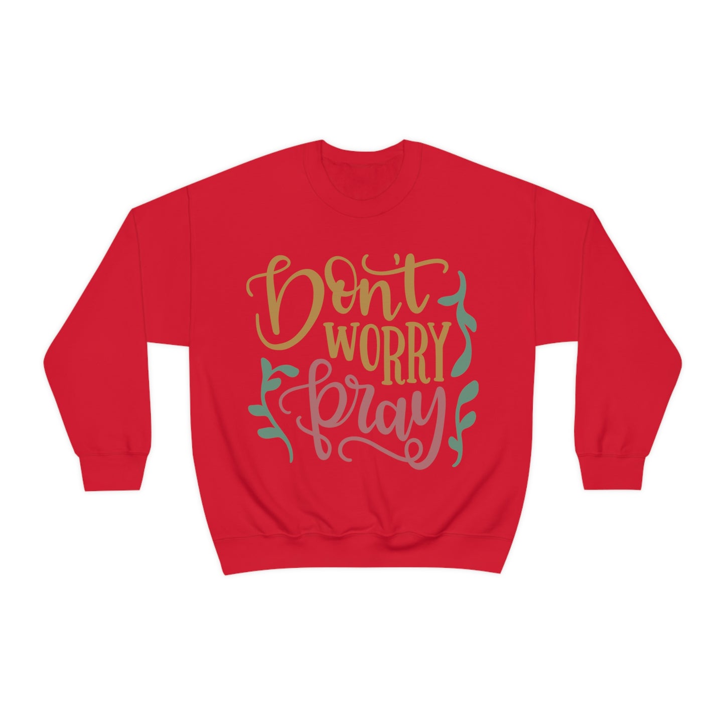 Don't worry pray Crewneck Sweatshirt