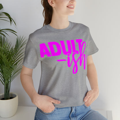 Adult-ish T-Shirt