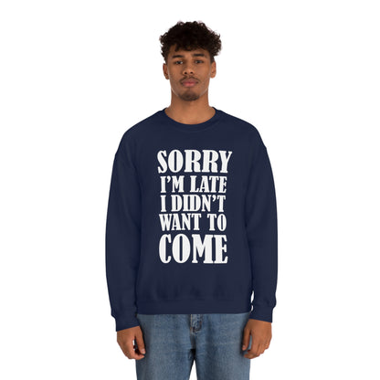 Sorry I'm late Crewneck Sweatshirt