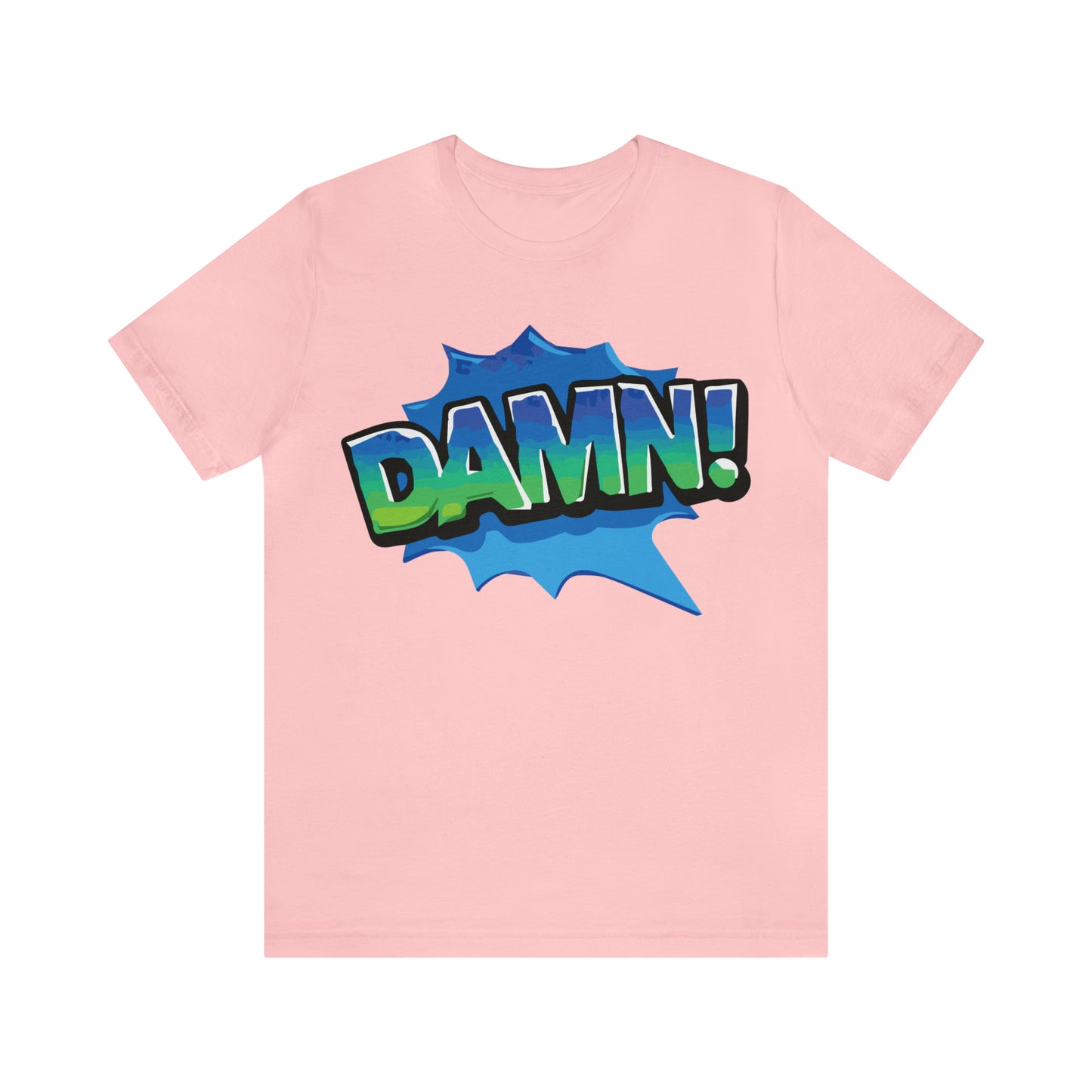 Damn! colorful T-Shirt