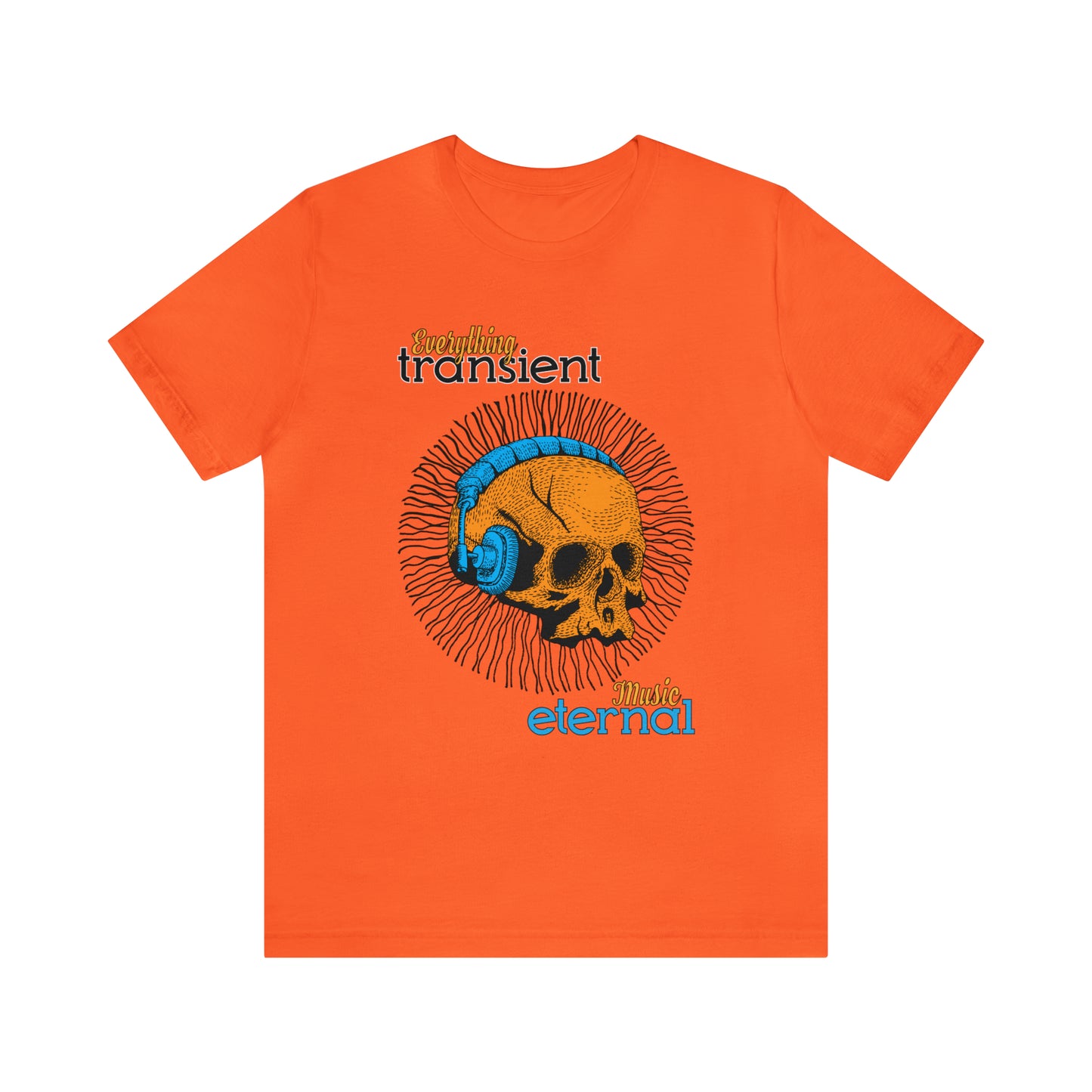 Everything transient_Music eternal T-Shirt