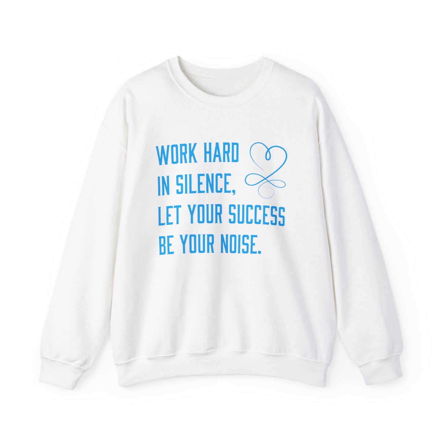 Work hard in silence Crewneck Sweatshirt