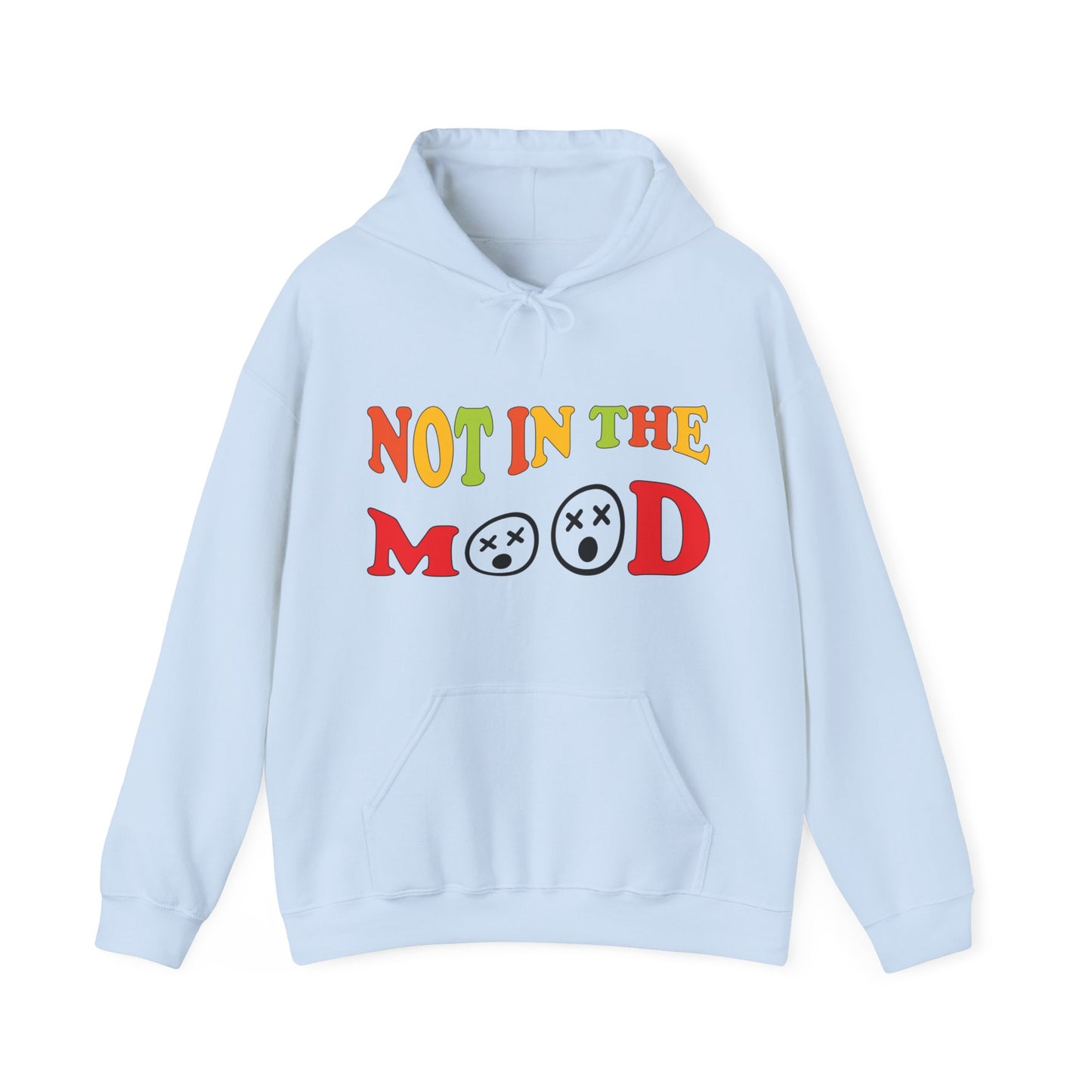 Not in the mood Hoodie