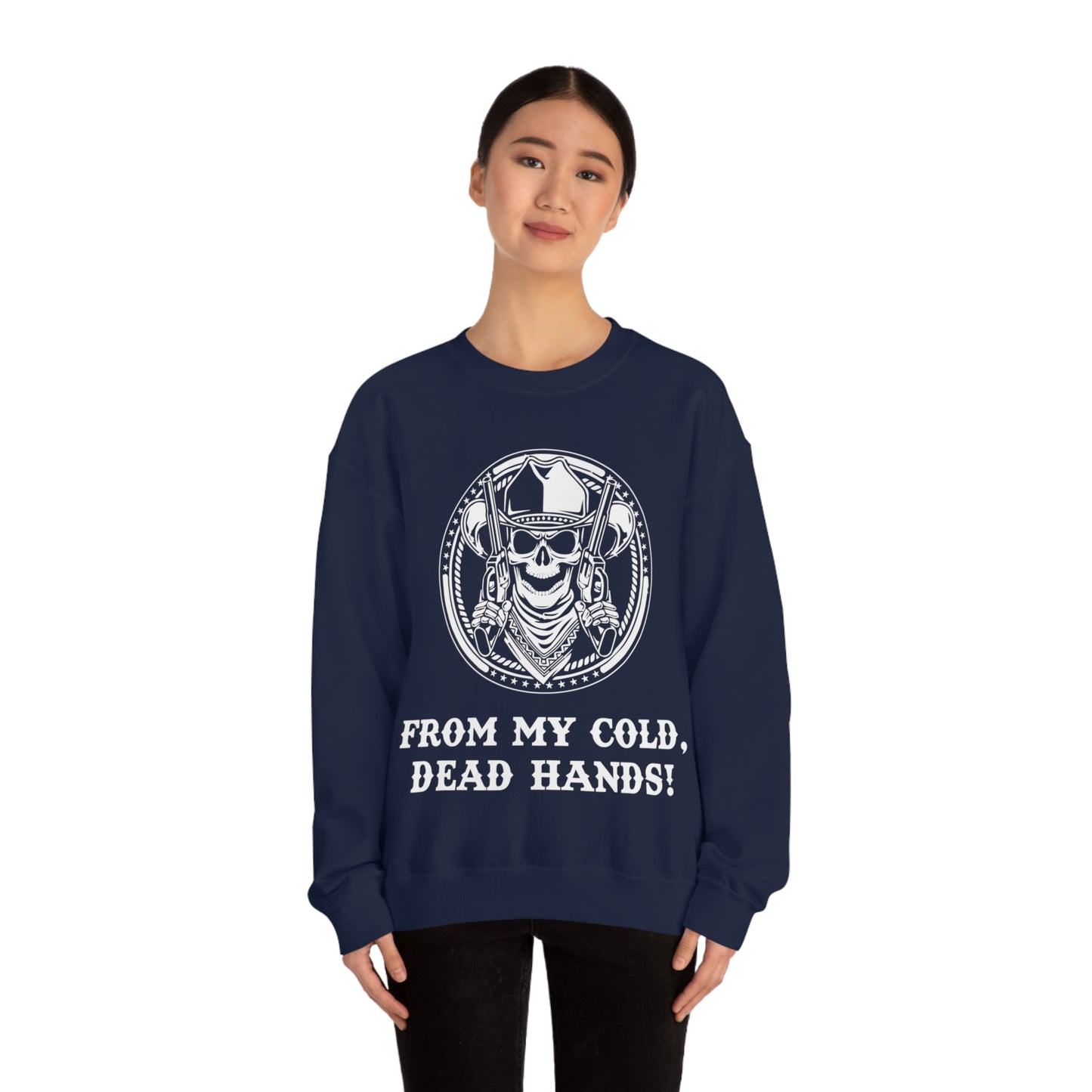 From My Cold Dead Hands! Crewneck Sweatshirt