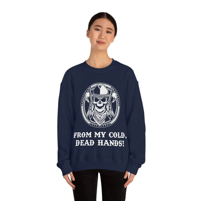 From My Cold Dead Hands! Crewneck Sweatshirt