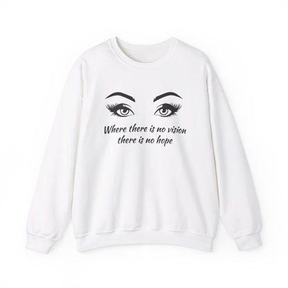 Where there is no vision there is no hope Crewneck Sweatshirt