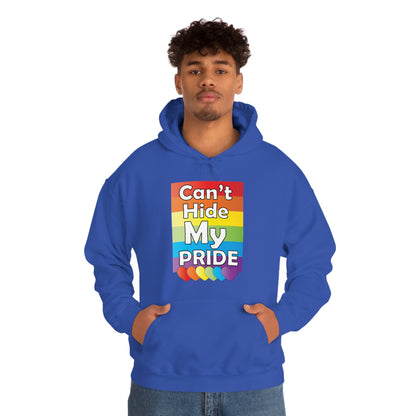 Can't hide my PRIDE Hoodie