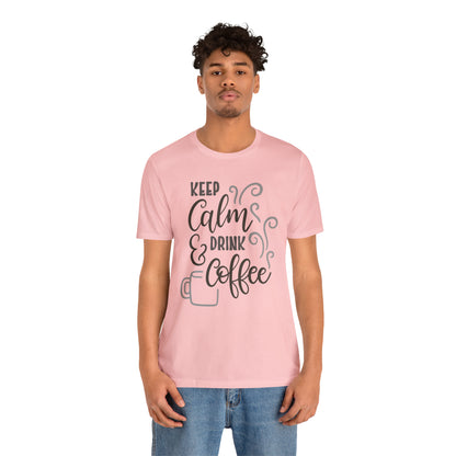 Keep calm and drink coffee T-Shirt