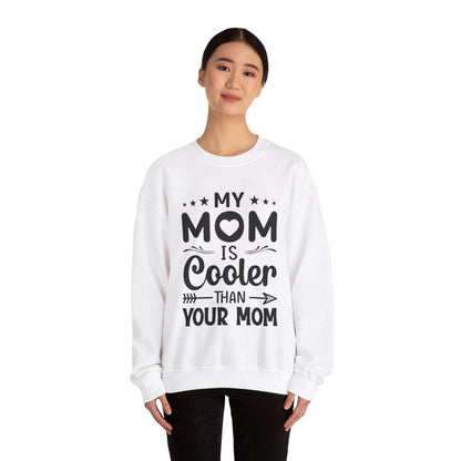 My Mom is cooler than yours Crewneck Sweatshirt