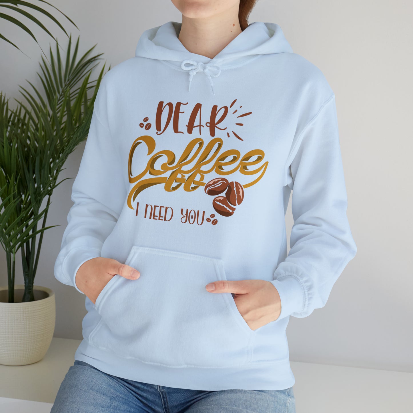 Dear Coffee I Need You Hoodie