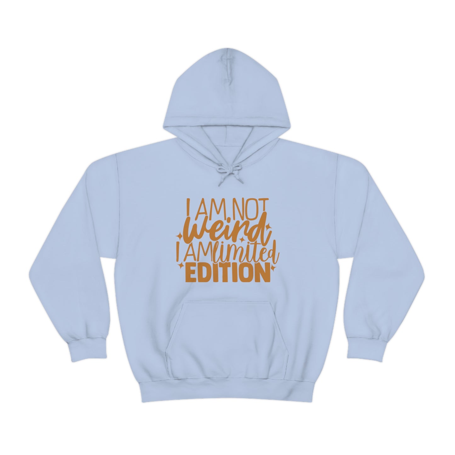 I Am Not Weird I Am Limited Edition Hoodie