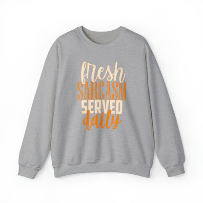 Fresh Sarcasm Served Daily Crewneck Sweatshirt