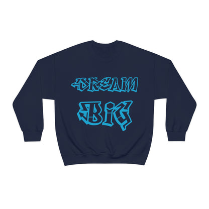 Dream Big Crewneck Sweatshirt