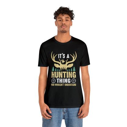 It's a hunting thing T-Shirt