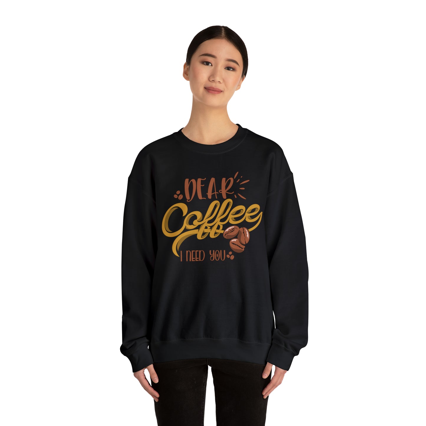 Dear Coffee I Need You Crewneck Sweatshirt