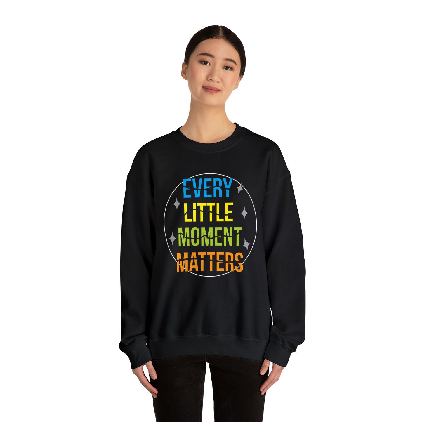 Every little moment matters Crewneck Sweatshirt