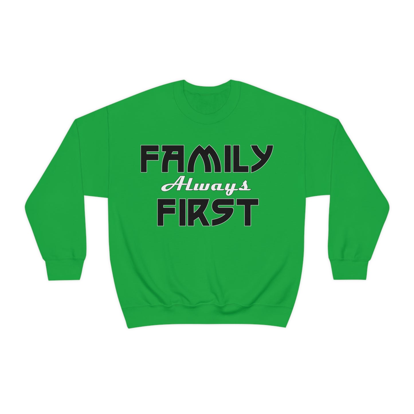 Family-Always-First Crewneck Sweatshirt