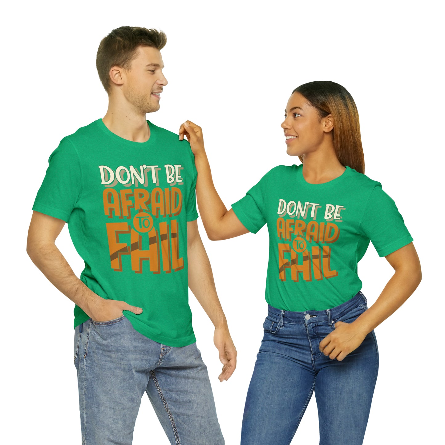 Don't Be Afraid to Fail T-Shirt