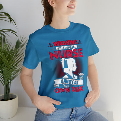 Unmedicated nurse T-Shirt