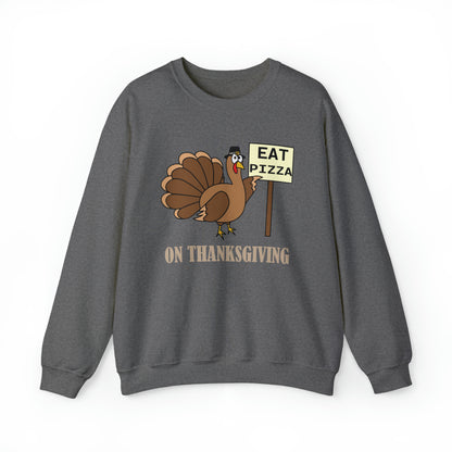 Eat Pizza on Thanksgiving Crewneck Sweatshirt