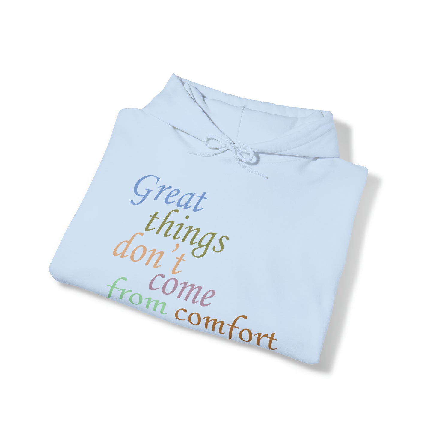 Great things don't come from comfort zone Hoodie