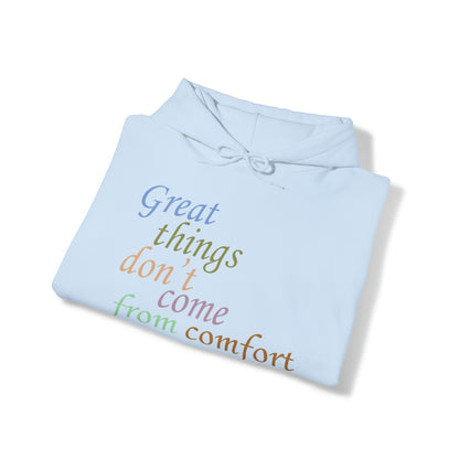 Great things don't come from comfort zone Hoodie