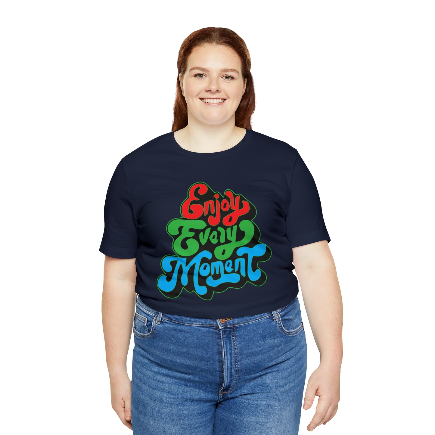 Enjoy every moment Unisex Tee Shirt