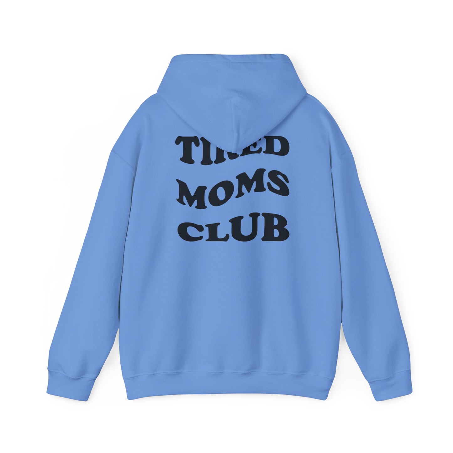 Tired Moms Club Hoodie