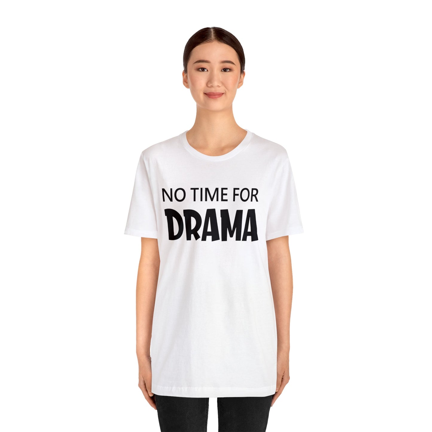 No time for drama T-Shirt