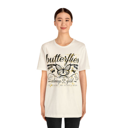 Butterflies Always Good T-Shirt