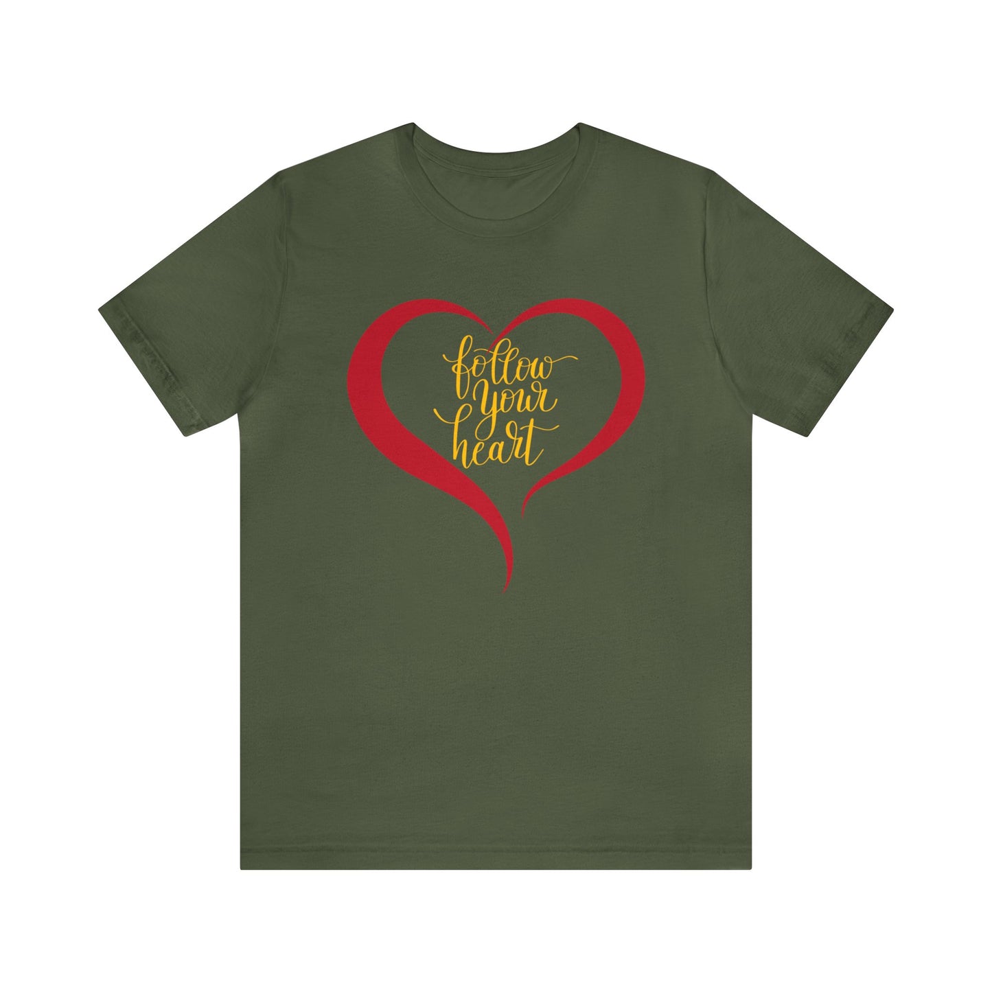 Follow your heart T-Shirt