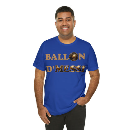 Ballon D'Messi Unisex Tee shirt