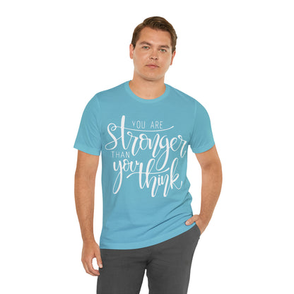 You are stronger than you think T-Shirt